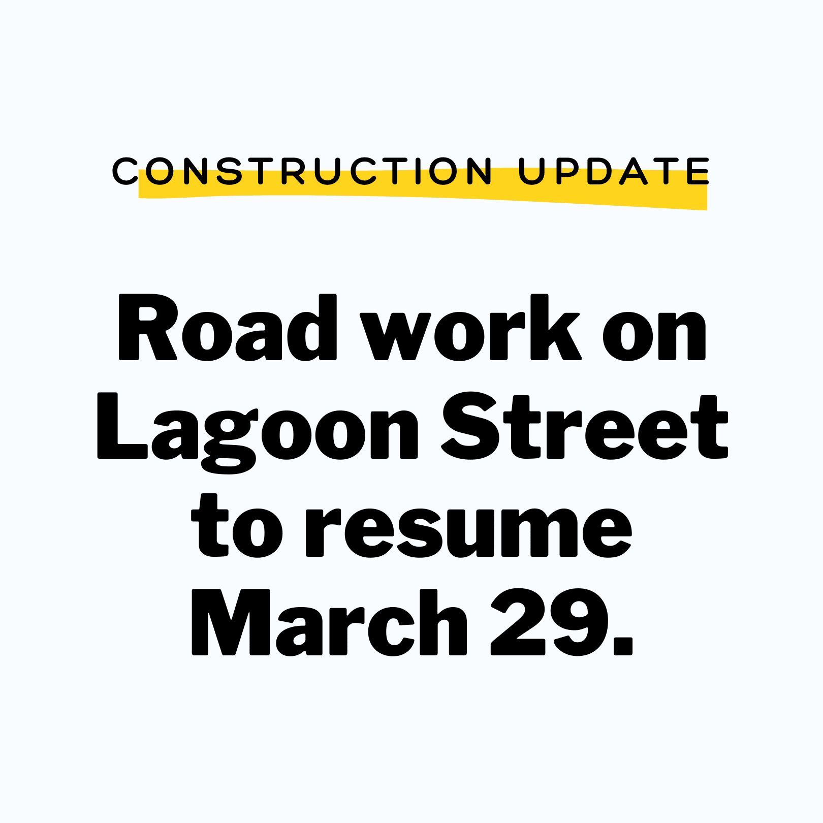 Construction Update Road Work on Lagoon Street to Resume March 29